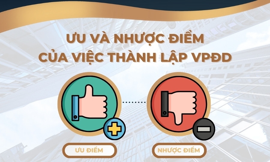 Ưu nhược điểm của việc thành lập Văn phòng đại diện công ty nước ngoài