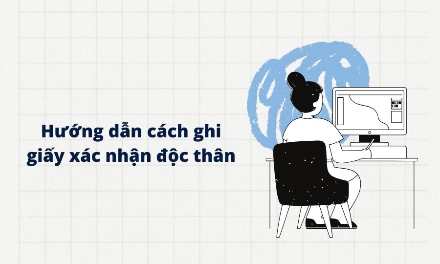 Hướng dẫn cách ghi giấy chứng nhận độc thân