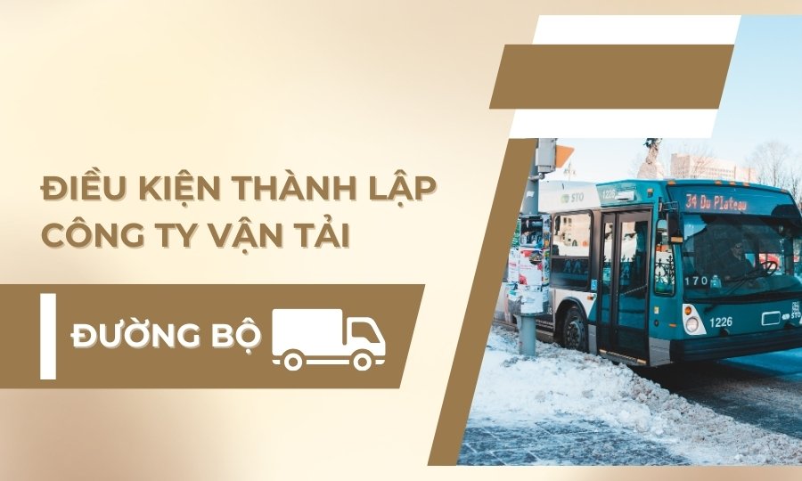 Điều kiện thành lập công ty vận tải đường bộ