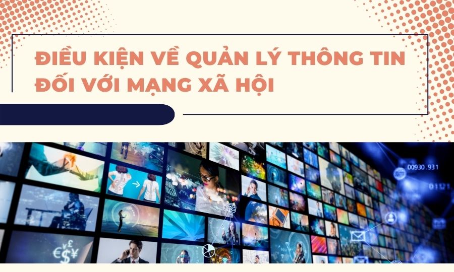 Điều kiện về quản lý thông tin đối với mạng xã hội