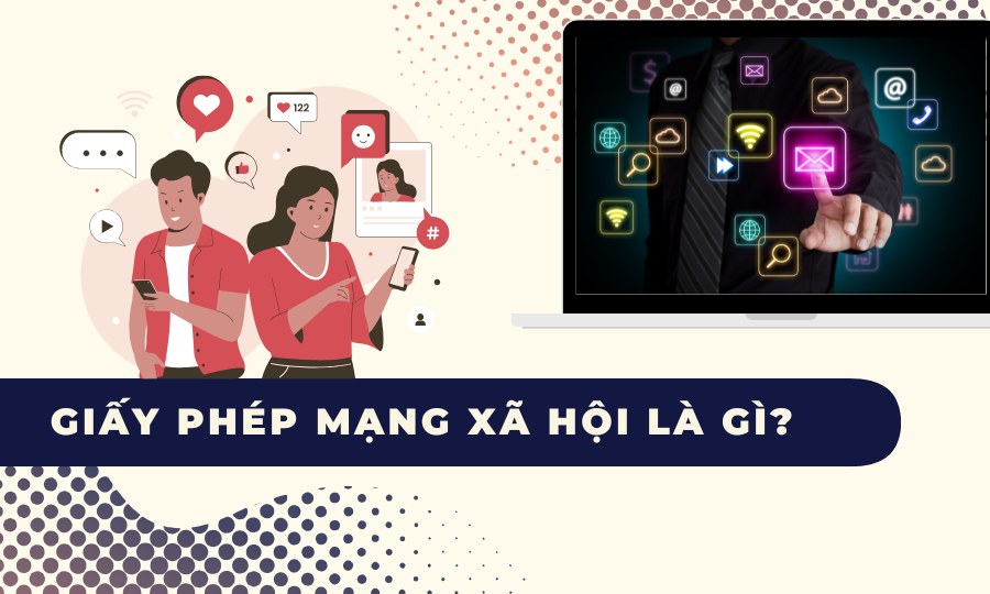 Giấy phép mạng xã hội là gì?