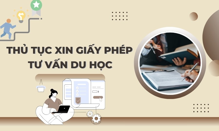 trình tự cấp giấy phép tư vấn du học