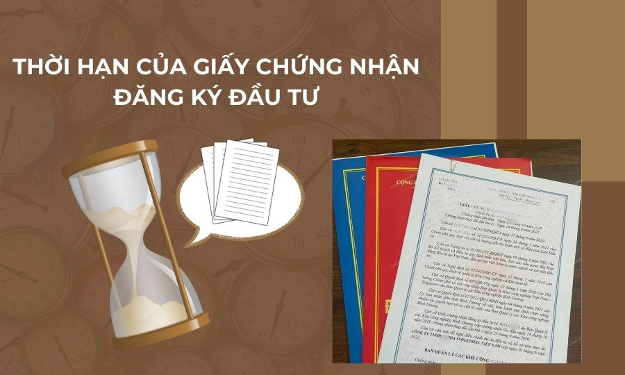 Thời hạn của Giấy chứng nhận đăng ký đầu tư