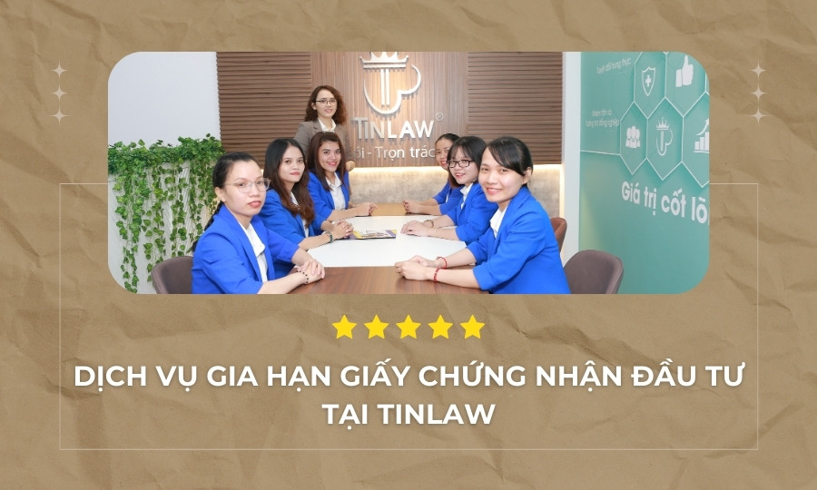 Dịch vụ gia hạn Giấy chứng nhận đầu tư tại TinLaw