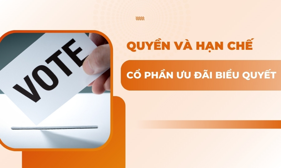 Quyền và hạn chế của cổ phần ưu đãi biểu quyết