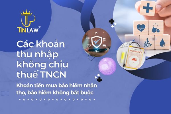 Tiền mua bảo hiểm nhân thọ, bảo hiểm sẽ không chịu thuế TNCN