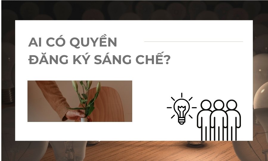 Ai có quyền đăng ký sáng chế