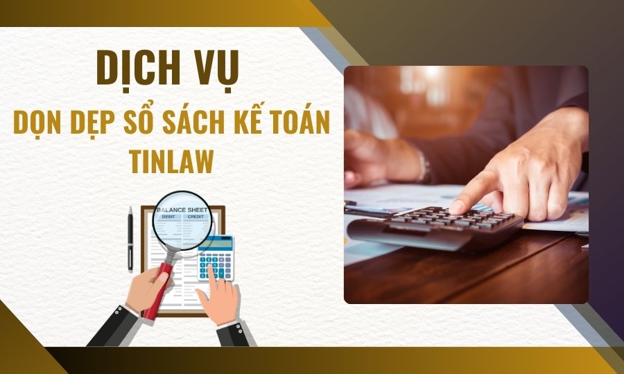 Dịch vụ dọn dẹp sổ sách kế toán tại TinLaw