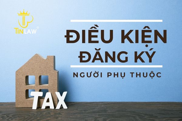 Điều kiện đăng ký người phụ thuộc