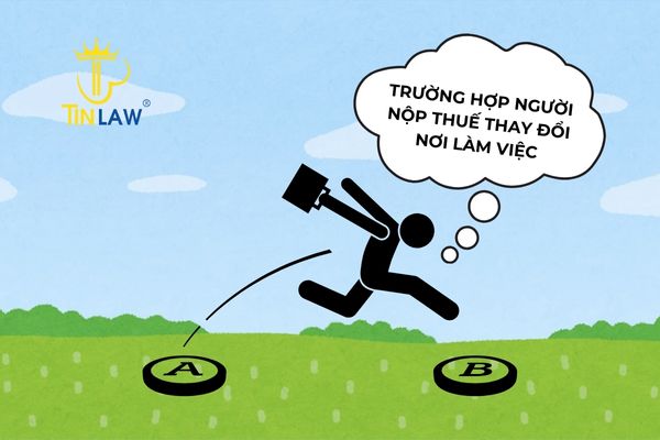 Trường hợp người nộp thuế thay đổi nơi làm việc