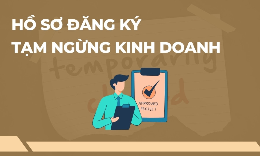 Hồ sơ đăng ký tạm ngừng kinh doanh