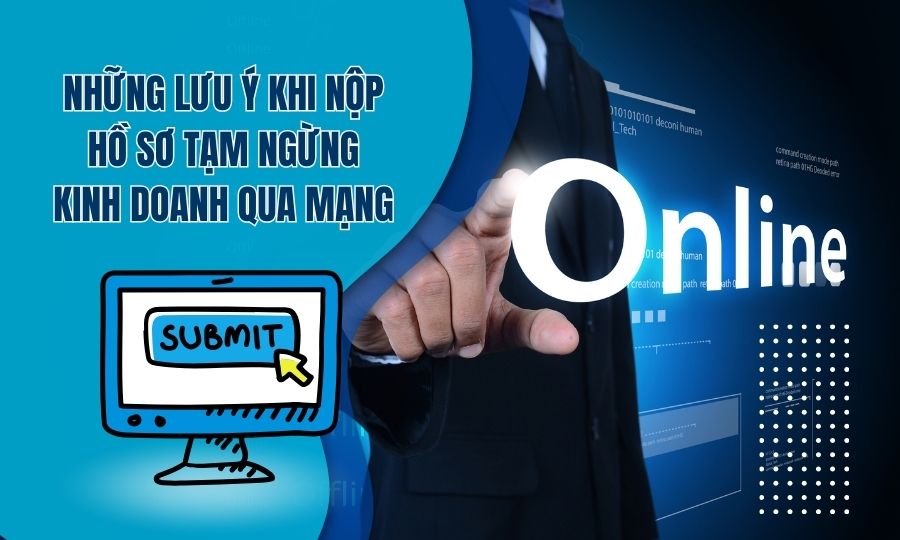 lưu ý khi nộp hồ sơ tạm ngừng kinh doanh qua mạng