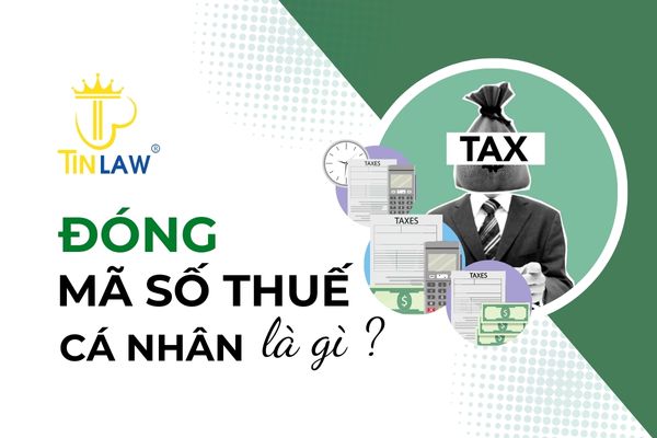 Đóng mã số thuế cá nhân là gì?