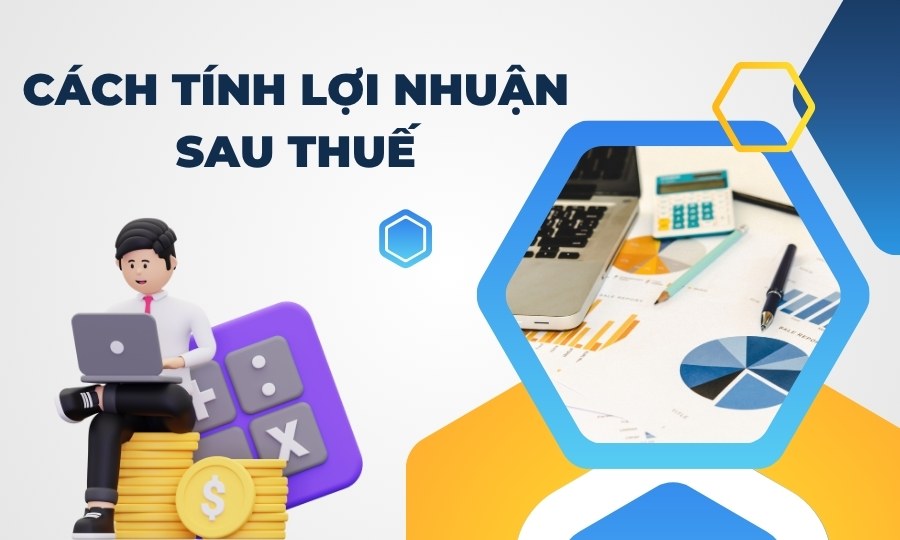 Cách tính lợi nhuận sau thuế