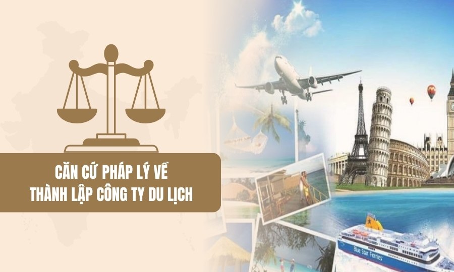 Căn cứ pháp lý thành lập công ty du lịch