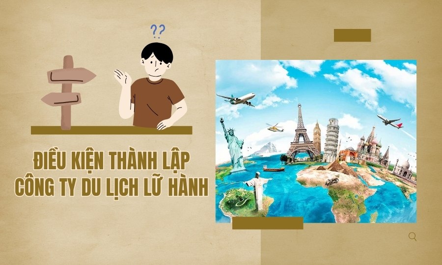 Điều kiện thành lập công ty du lịch lữ hành