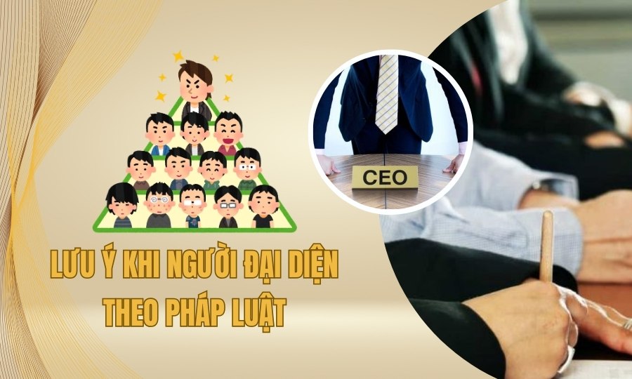 Lưu ý người đại diện theo pháp luật