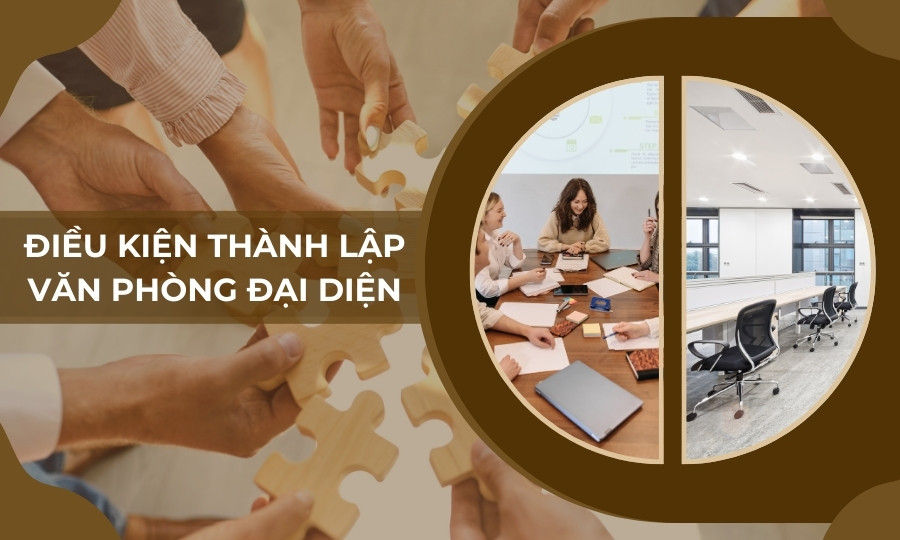 Điều kiện thành lập văn phòng đại diện