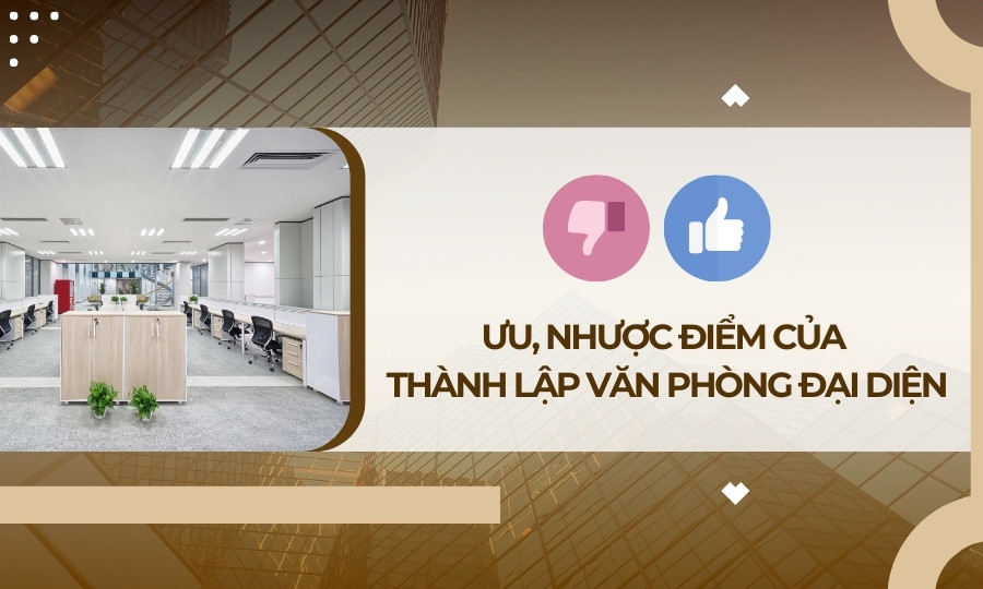 Ưu, nhược điểm của thành lập văn phòng đại diện