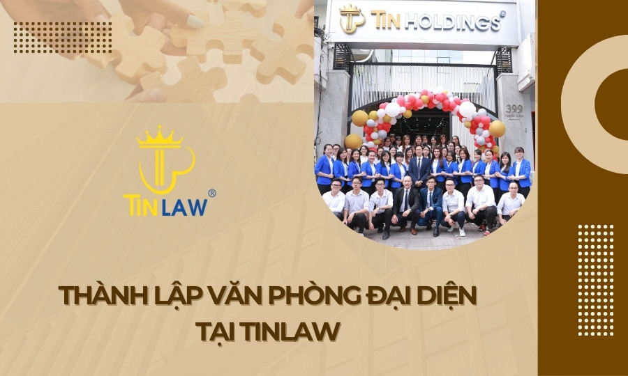 Dịch vụ thành lập văn phòng đại diện tại TinLaw