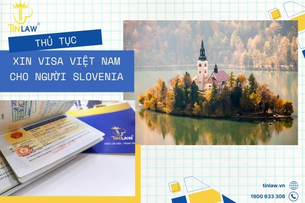 TinLaw hướng dẫn xin visa Việt Nam cho người Slovenia