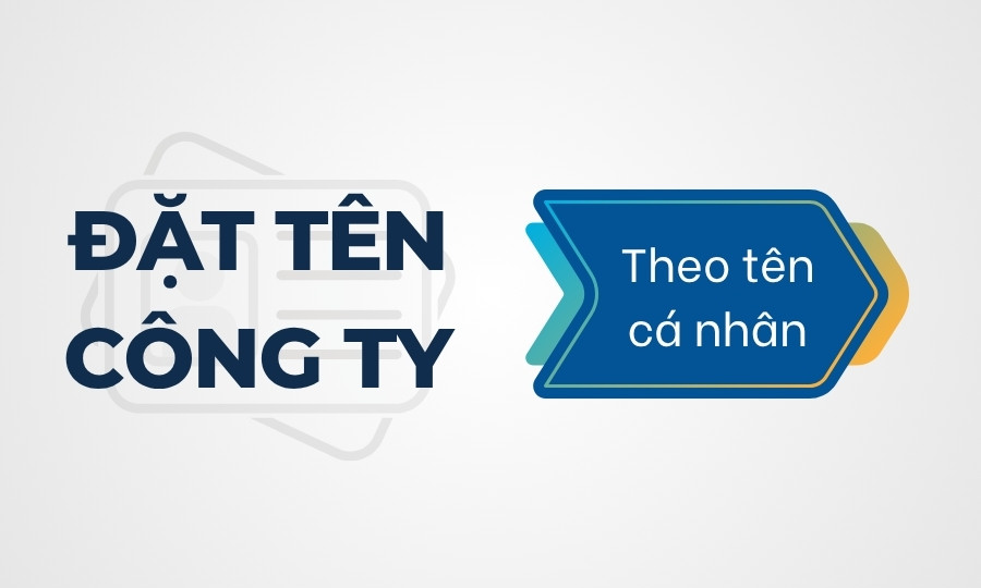 Đặt tên công ty theo tên cá nhân