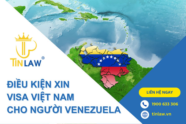 Điều kiện xin visa Việt Nam cho người venezuela