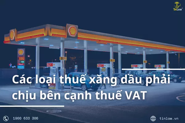 Các chi phí khác xăng dầu phải chịu bên cạnh thuế VAT xăng dầu