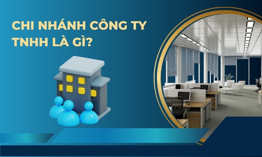 Thành lập chi nhánh công ty TNHH là gì