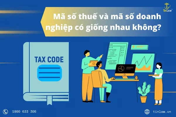 Mã số thuế và mã số doanh nghiệp có giống nhau không?