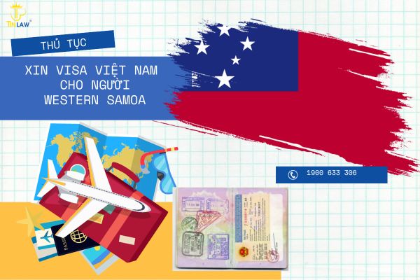 Thủ tục xin visa Việt Nam cho người Western Samoa mới nhất