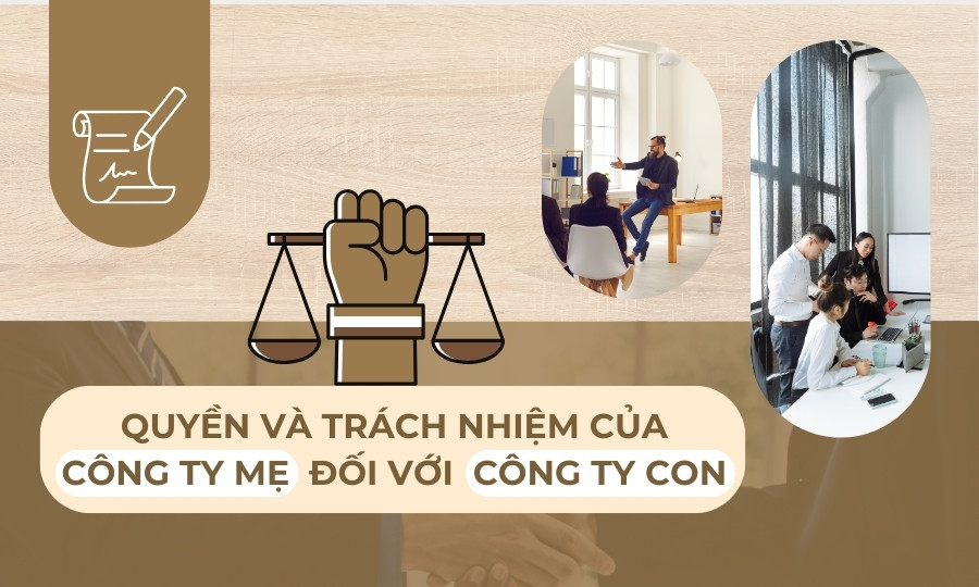 Quyền, trách nhiệm của công ty mẹ