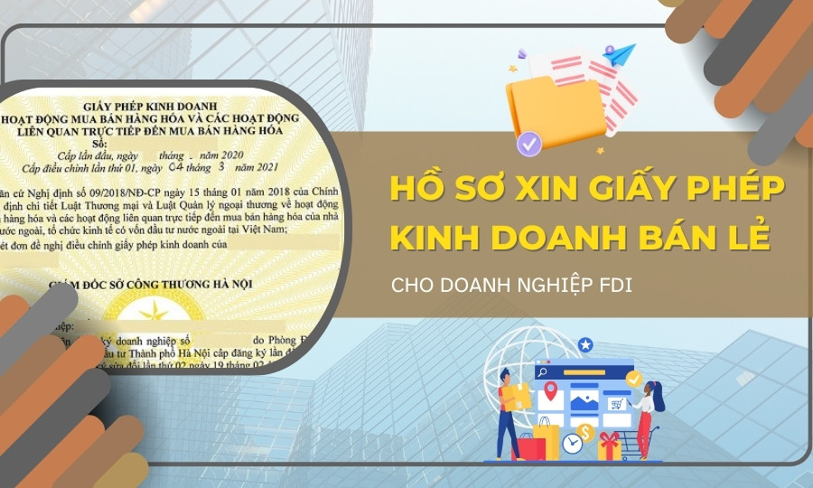 Hồ sơ xin cấp Giấy phép kinh doanh bán lẻ