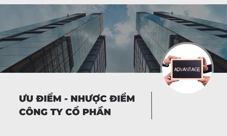 Ưu nhược điểm của công ty cổ phần