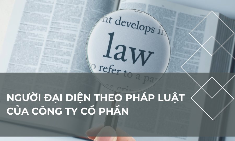 Người đại diện theo pháp luật của công ty cổ phần