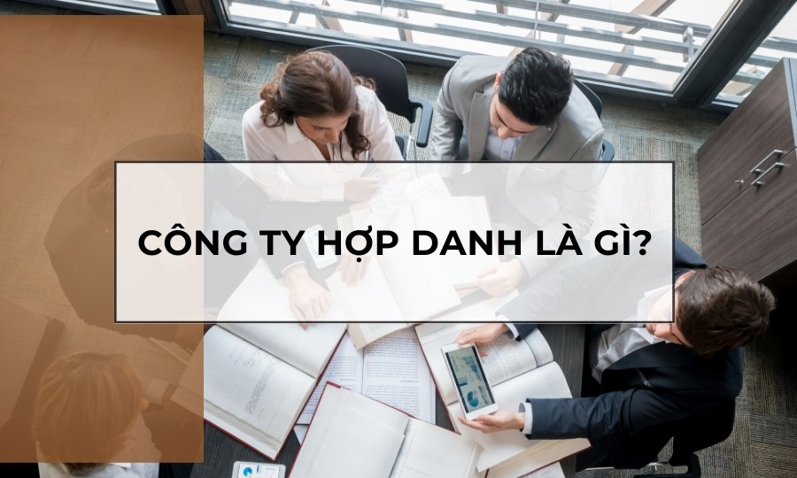 Công ty hợp danh là gì?