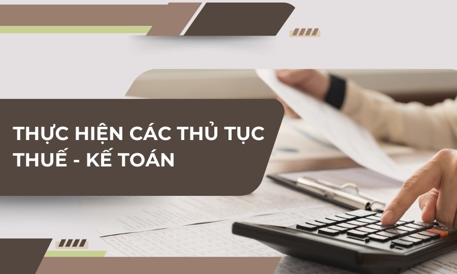 Thực hiện các thủ tục thuế và kế toán