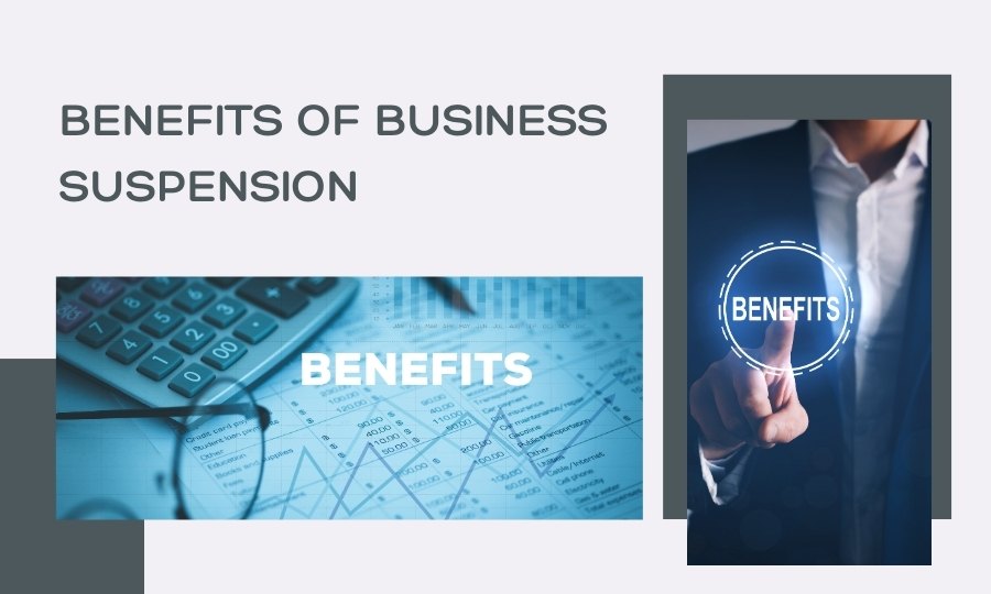 Benefits of business suspension