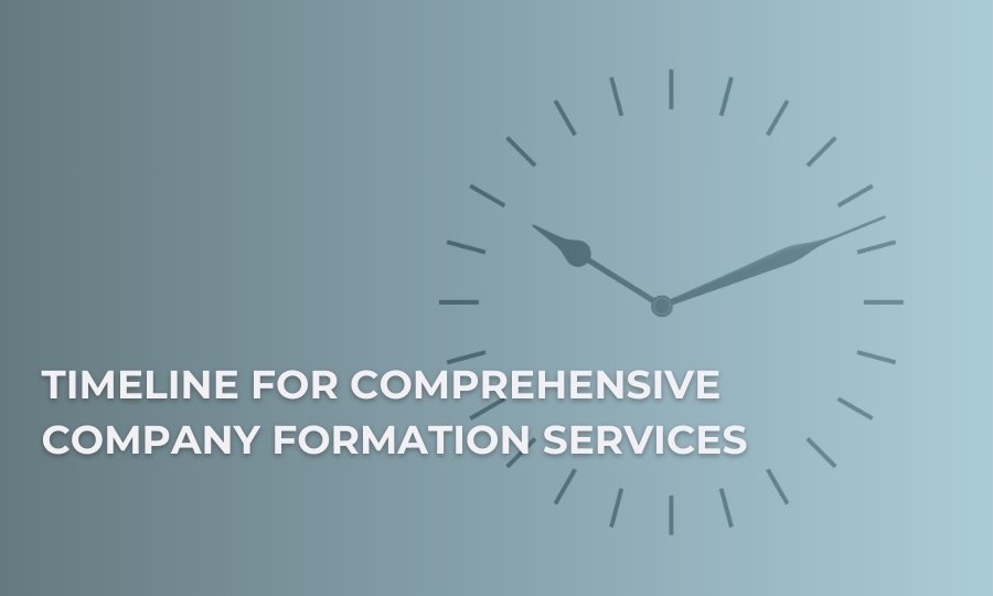 Timeline for comprehensive company formation services