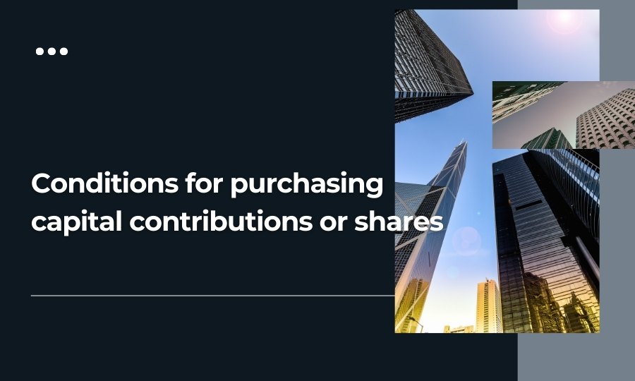 Conditions for foreign investors purchasing capital contributions or shares