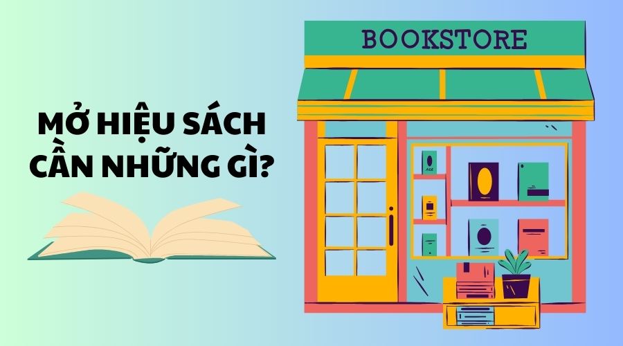 mở nhà sách cần những gì?