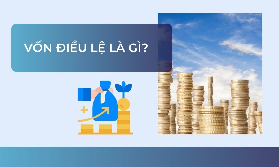 Vốn điều lệ là gì?