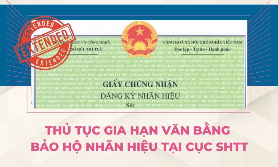 Thủ tục gia hạn giấy chứng nhận đăng ký nhãn hiệu