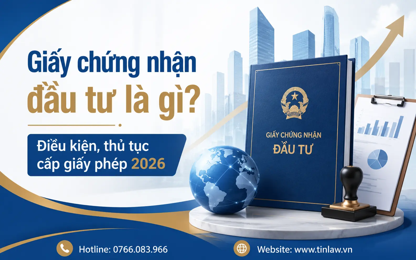 Giấy chứng nhận đầu tư là gì? Điều kiện, thủ tục cấp giấy phép 2026