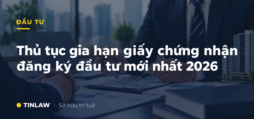 Thủ tục gia hạn giấy phép đầu tư