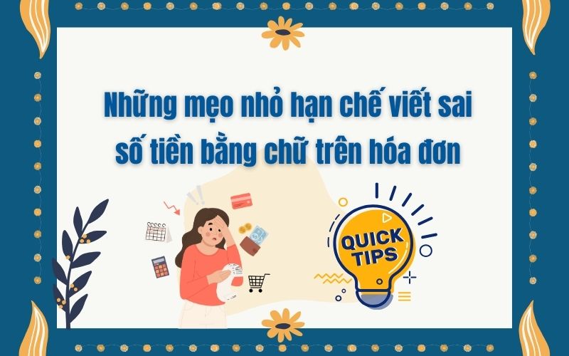 Những mẹo nhỏ hạn chế viết sai số tiền bằng chữ trên hóa đơn