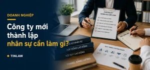 Công ty mới thành lập nhân sự cần làm gì