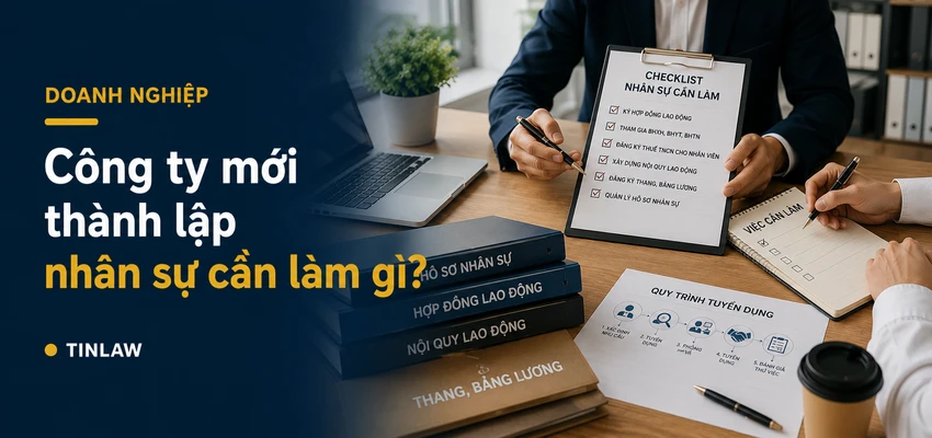 Công ty mới thành lập nhân sự cần làm gì?