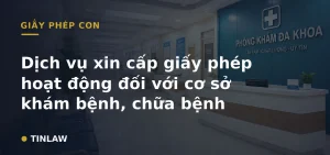 Dịch vụ xin cấp giấy phép hoạt động đối với cơ sở khám bệnh, chữa bệnh