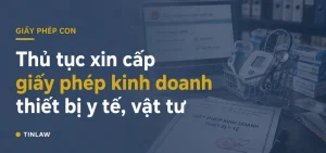 Thủ tục xin cấp giấy phép kinh doanh thiết bị y tế, vật tư